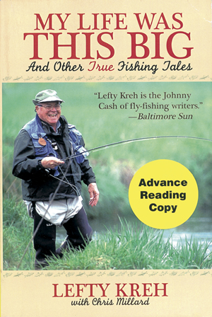 BOOK REVIEW: My Life Was This Big and Other True Fishing Tales – by Lefty Kreh